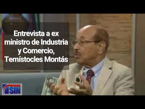 Entrevista a ex ministro de Industria y Comercio, Temístocles Montás