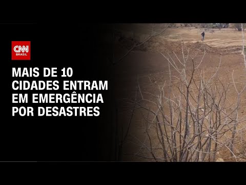 Mais de 10 cidades entram em emergência por desastres | CNN NOVO DIA