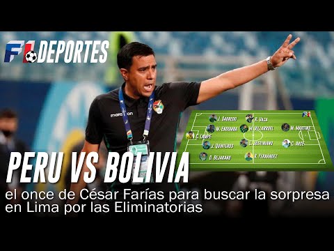 Perú vs. Bolivia: el once de César Farías para buscar la sorpresa en Lima por las Eliminatorias