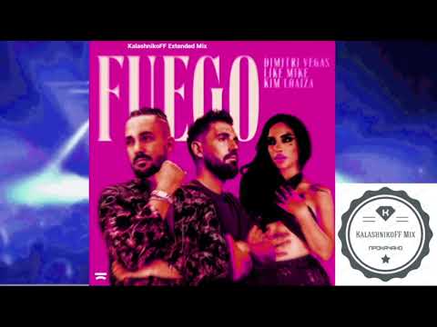Kim Loaiza, Dimitri Vegas, Like Mike - Fuego (KalashnikoFF Extended Mix)