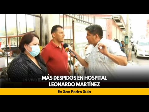 Más despidos en Hospital Leonardo Martínez, en San Pedro Sula