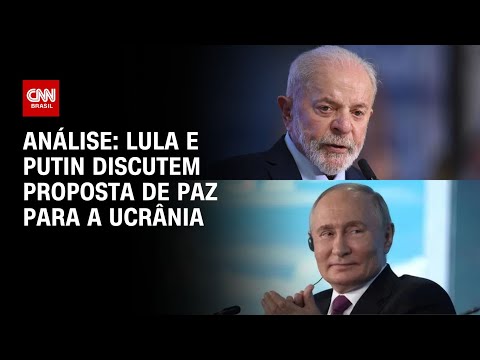 Análise: Lula e Putin discutem proposta de paz para a Ucrânia | WW