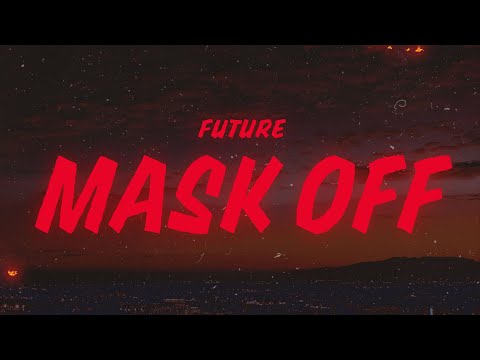 Future - Mask Off (Lyrics)
