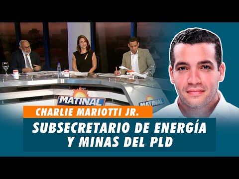 Charlie Mariotti Jr. Subsecretario de energía y minas del PLD | Matinal