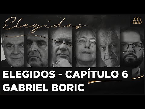 Elegidos  Capítulo 6 | Gabriel Boric