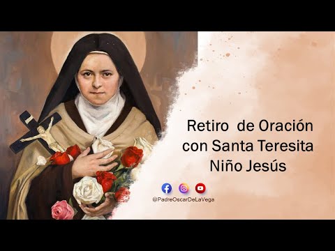 Retiro de Oraciòn con Santa Teresa del Niño Jesús