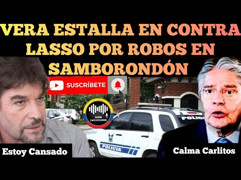 CARLOS VERA ESTA.LLA CONTRA EL GOBIERNO DE LASSO POR INSEGURIDAD EN SAMBORONDÓN NOTICIAS RFE TV
