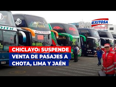 Chiclayo: Suspende venta de pasajes a Chota, Lima y Jaén