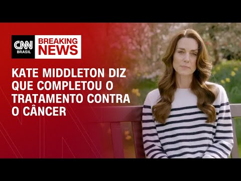 Kate Middleton diz que completou o tratamento contra o câncer | BASTIDORES CNN