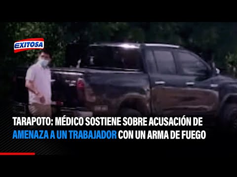 Tarapoto: Médico sostiene sobre acusación de amenaza a un trabajador con un arma de fuego