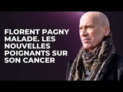 Florent Pagny malade : les nouvelles bouleversantes sur son combat contre le cancer