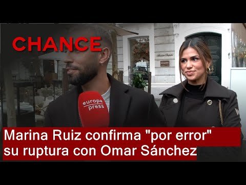 Marina Ruiz confirma por error su ruptura con Omar Sánchez