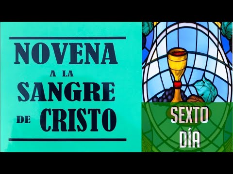 NOVENA A LA SANGRE DE CRISTO | SEXTO DIA