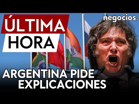 ÚLTIMA HORA: Diputados de Argentina piden explicaciones a Milei sobre la retirada de los BRICS