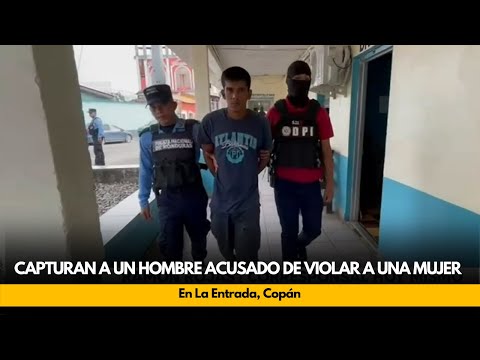 Capturan a un hombre acusado de vi0lar a una mujer en La Entrada, Copán