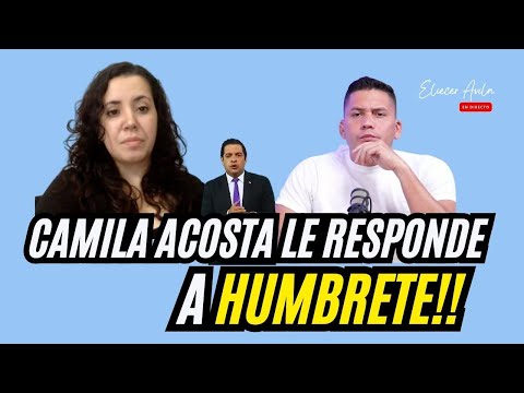 Camila Acosta le responde a Humbrete!!