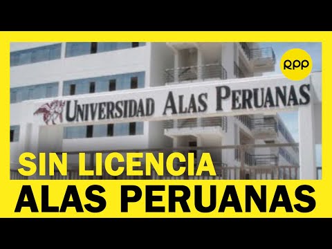 Martín Benavides: La Universidad Alas Peruanas perdió su autorización de funcionamiento
