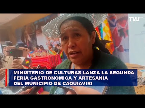 Ministerio de culturas lanza la segunda feria gastronómica y artesanía del municipio de Caquiaviri