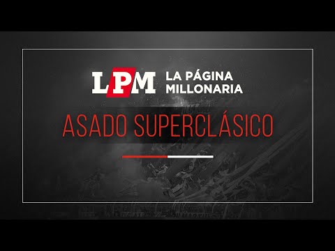 Asado Superclásico EN VIVO: La previa de Boca - River, por LPM