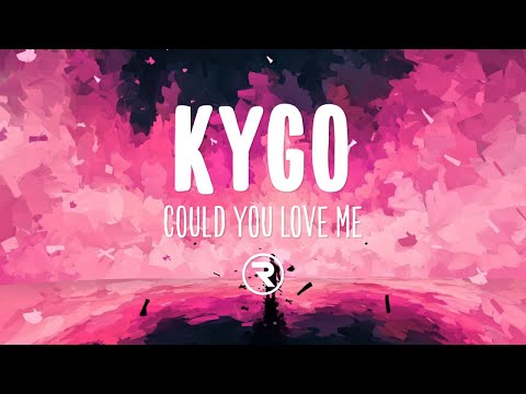 Kygo - Could You Love Me (Lyrics) ft. Dreamlab