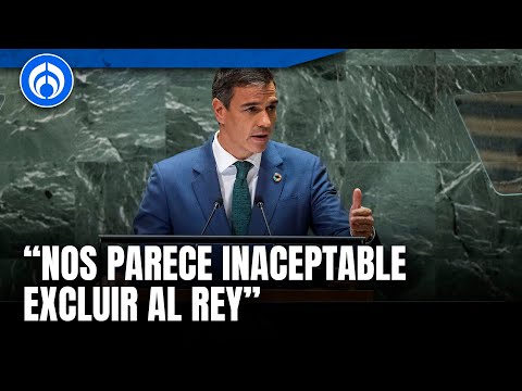 Y España responde ante negativa de Claudia de invitar al rey Felipe VI