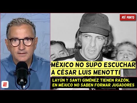 México NO SUPO aprovechar el TALENTO de César Luis Menotti | Descanza en paz | Es Así y Punto