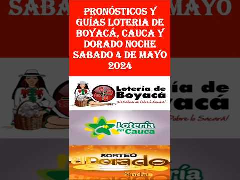 PRONÓSTICOS Y RESULTADOS DE LA LOTERIA DE BOYACA CAUCA Y DORADO NOCHE SABADO 4 de Mayo 2024