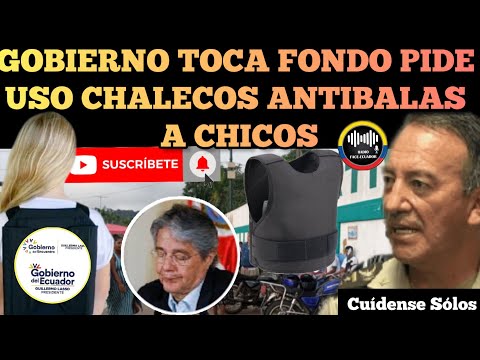 GOBIERNO DE LASSO TOCA FONDO PIDE A CHICOS USO DE CHALECOS ANTI B4L4 NOTICIAS RFE TV