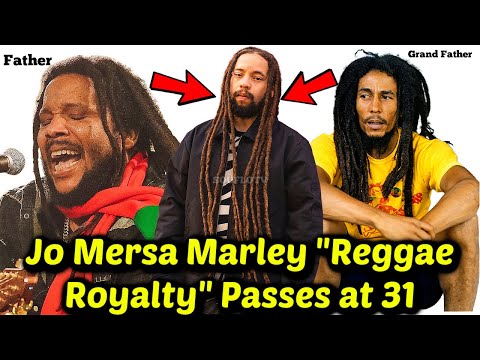 Bob Marley Grandson Jo Mersa Marley Passes at 31