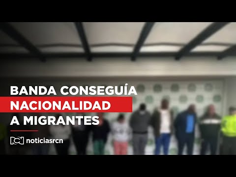 Nuevos detalles de banda criminal que conseguía documentos de nacionalidad colombiana a migrantes