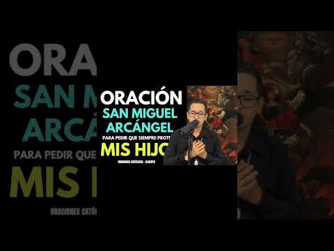 Oración a San Miguel Arcángel para bendecir a los hijos