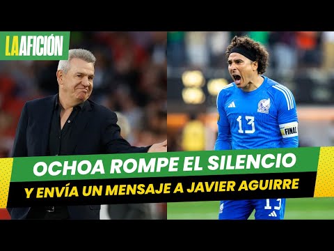 Guillermo Ochoa avisa a Javier Aguirre: Quiero estar en el próximo Mundial