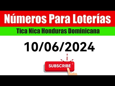 Numeros Para Las Loterias HOY 10/06/2024 BINGOS Nica Tica Honduras Y Dominicana
