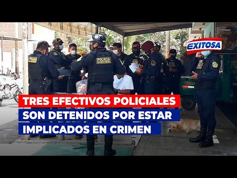 Piura: Tres efectivos policiales son detenidos por estar implicados en crimen