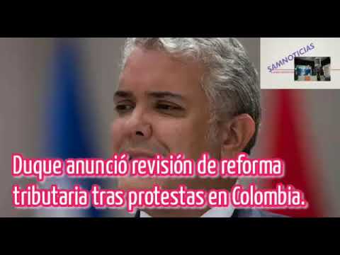 Duque anunció revisión de reforma tributaria tras protestas en Colombia