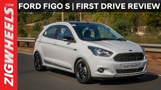 ಫೋರ್ಡ್ ಫಿಗೋ ಎಸ್ | ಪ್ರಥಮ drive ವಿಮರ್ಶೆ | zigwheels.com
