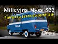 Milicyjna Nysa 522 - Pierwsza jazda po remoncie