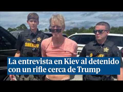 La entrevista en Kiev hace al detenido cerca de Trump con un rifle: Vine a combatir por Ucrania