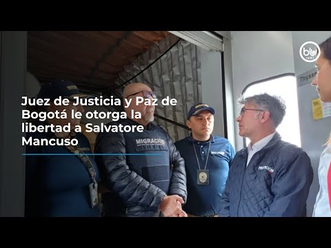 Juez de Justicia y Paz de Bogotá le otorga la libertad a Salvatore Mancuso