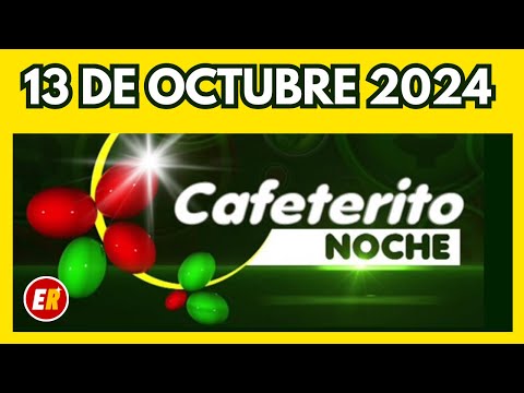 RESULTADO CAFETERITO NOCHE del DOMINGO 13 de OCTUBRE de 2024  (ULTIMO RESULTADO)