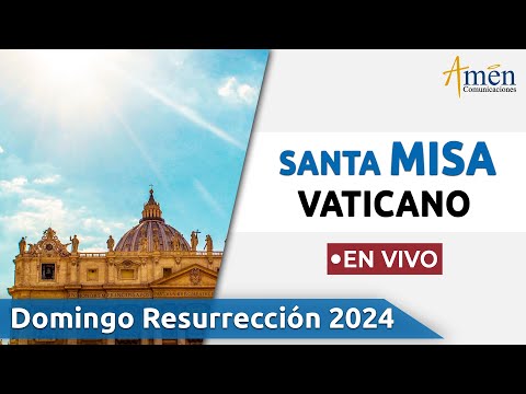 MISA DE HOY DOMINGO RESURRECCIÓN 2024 | VATICANO AMEN COMUNICACIONES  (((EN VIVO)))