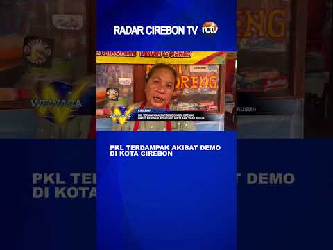PKL Terdampak Akibat Demo di Kota Cirebon