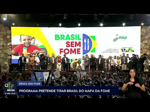 Governo lança programa Brasil Sem Fome