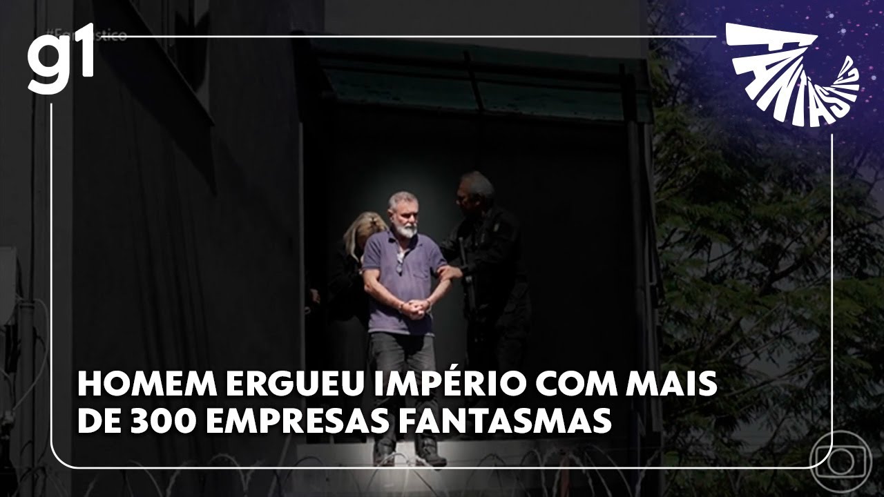 FANTÁSTICO: Homem ergueu império com mais de 300 empresas fantasmas