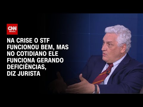 ​Na crise o STF funcionou bem, mas no cotidiano ele funciona gerando deficiências, diz jurista | WW