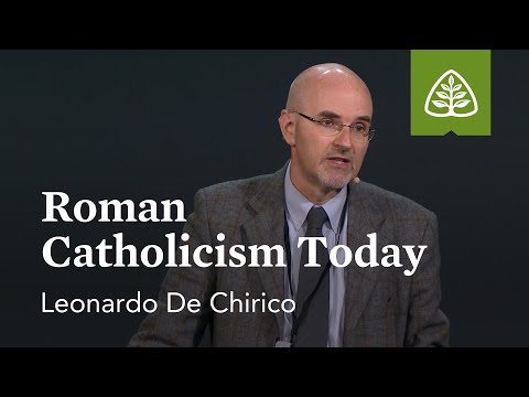 Leonardo De Chirico: Roman Catholicism Today