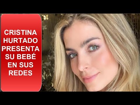 ¡ ULTIMA HORA ! CRISTINA HURTADO  REAPARECE EN REDES  CON PRIMERA FOTOGRAFÍA JUNTO A SU BEBÉ !