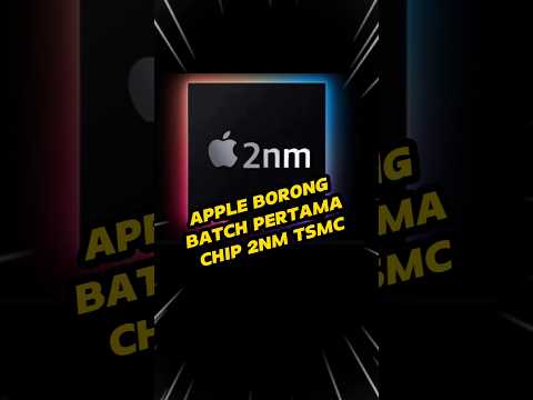 Apple borong batch pertama chip 2nm TSMC