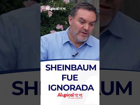 SHEINBAUM FUE IGNORADA | #shorts