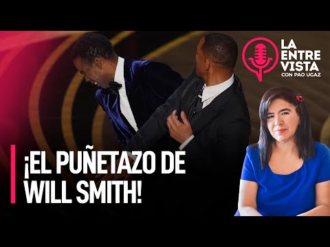 Oscar 2022: ¡El puñetazo de Will Smith! | La Entrevista con Paola Ugaz